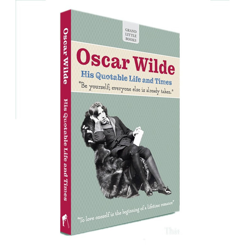 Oscar Wilde – His Quotable Life And Times – Grand Little Books
