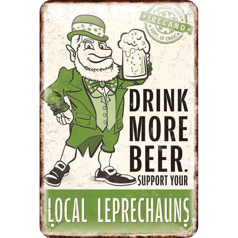 Irish Metal Sign 'Drink More Beer Support Your Local Leprechauns'