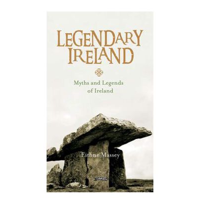 Legendary Ireland – Myths and Legends Of Ireland