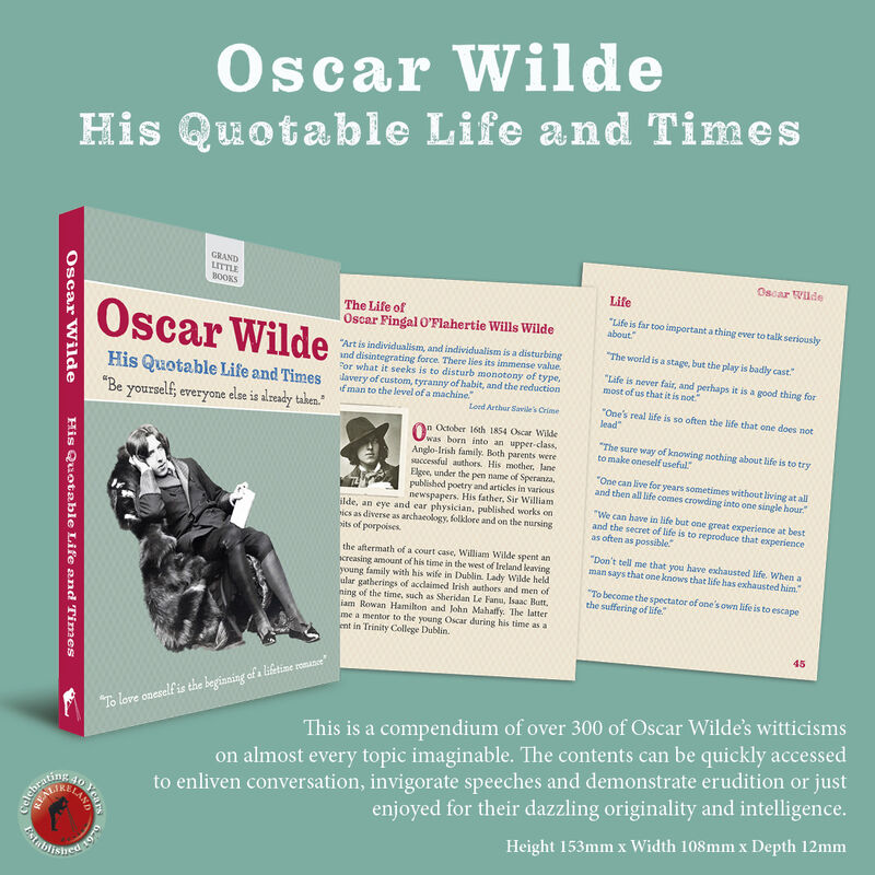 Oscar Wilde – His Quotable Life And Times – Grand Little Books