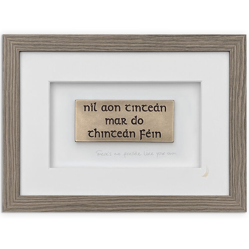 Níl Aon Tinteán Mar Dothinteán Féin Framed Irish Saying (29cm X 21cm)